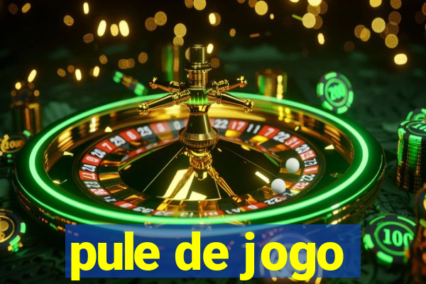 pule de jogo